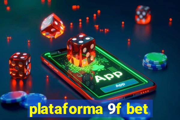 plataforma 9f bet